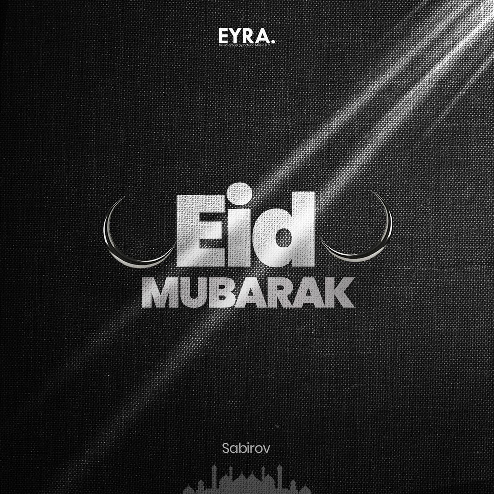 Eid Mubarak - Sabirov
