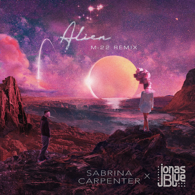 Alien (M-22 Remix) - Sabrina Carpenter & Jonas Blue feat. M-22