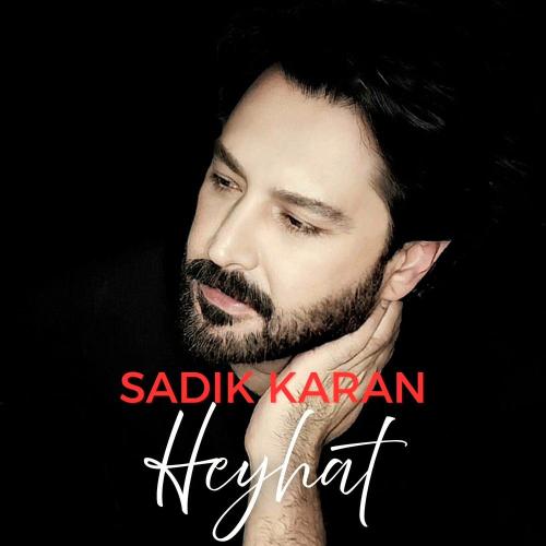 Heyhat - Sadık Karan
