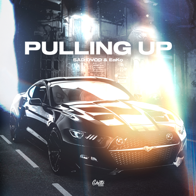 SAD OVOD, Eako - Pulling Up