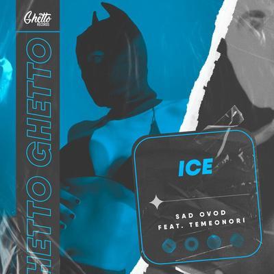 SAD OVOD feat. TEMEONORI - Ice