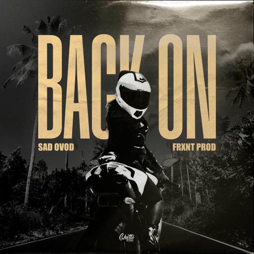 SAD OVOD & Frxnt Prod - Back On