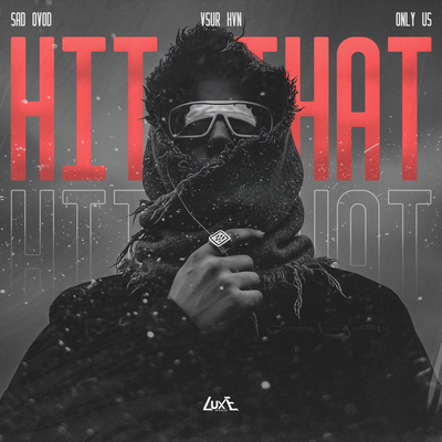 Hit That - SAD OVOD, VSUR HVN, ONLY US