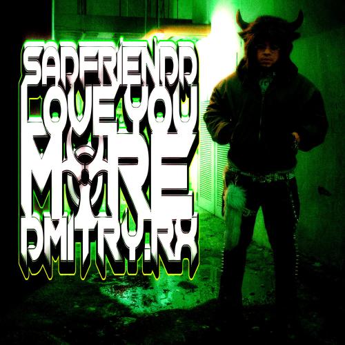 Sadfriendd, dmitry.rx - LOVE YOU MORE (Slowed)