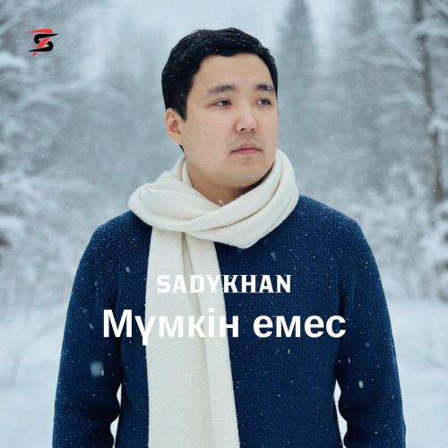 SADYKHAN - Мүмкін емес