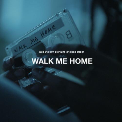 Said The Sky, Illenium & Chelsea Cutler - Walk Me Home