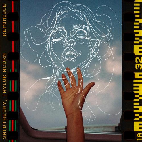 Said The Sky & Taylor Acorn - Reminisce