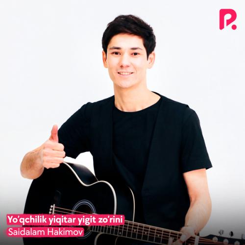 Saidalam Hakimov - Yo’qchilik yiqitar yigit zo’rini