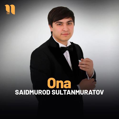 Ona - Saidmurod Sultanmuratov