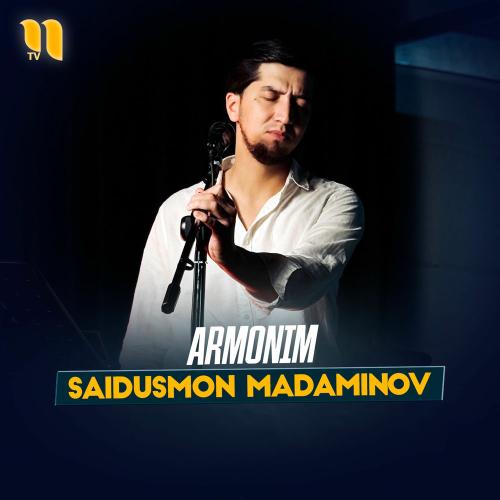 Armonim - Saidusmon Madaminov