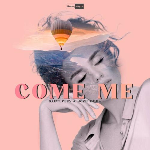 Come Me - Saint Cluv & Jozh Mejia