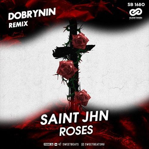 Saint Jhn - Roses (Dobrynin Radio Edit) 
