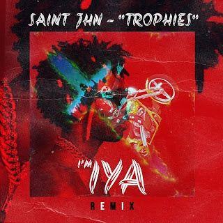 SAINt JHN - Trophies (I'm IYA Remix)