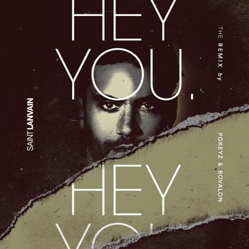 Saint Lanvain - Hey you (Pokeyz & Bovalon Remix)