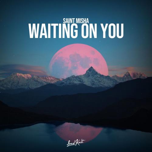Waiting on You - Saint Misha