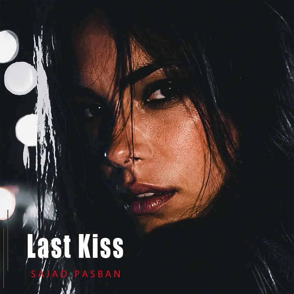 Last Kiss - Sajad Pasban