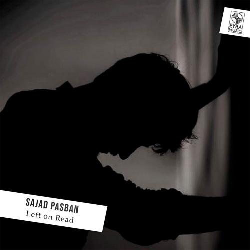 Left On Read - Sajad Pasban