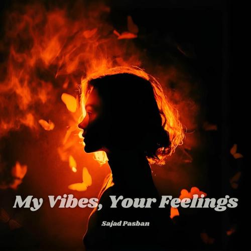 Sajad Pasban - My Vibes, Your Feelings