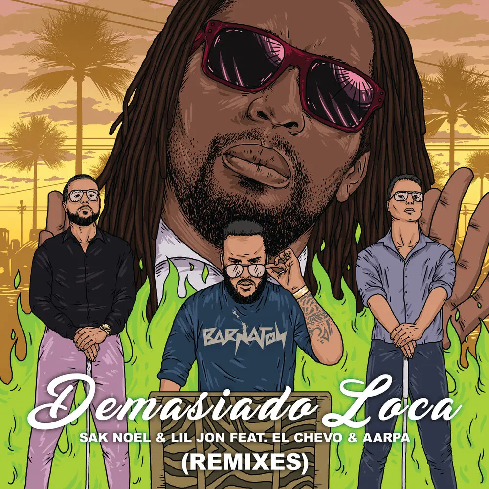 Demasiado Loca (LOOJAN Remix) - Sak Noel, Lil Jon, El Chevo, Aarpa, Loojan