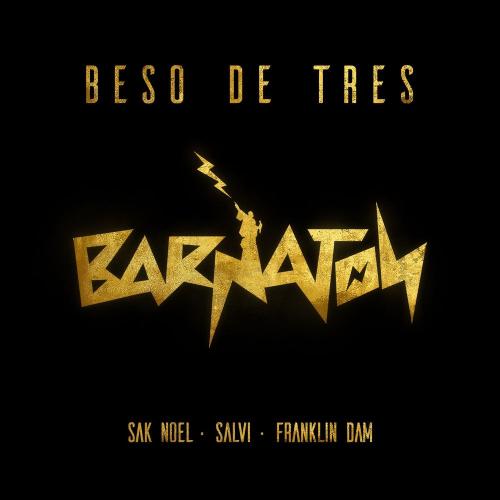 Sak Noel, Salvi & Franklin Dam - Beso De Tres