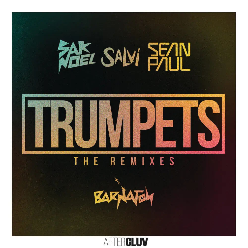 Trumpets (Toy Selectah, Broz Rdz & Walshyfire Remix) - Sak Noel, Salvi, Sean Paul