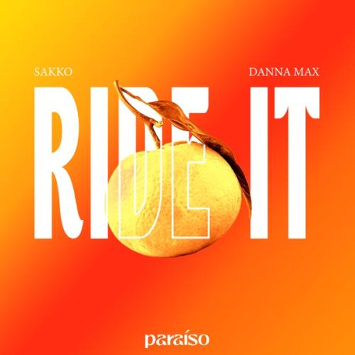 SAKKO & Danna Max - Ride It