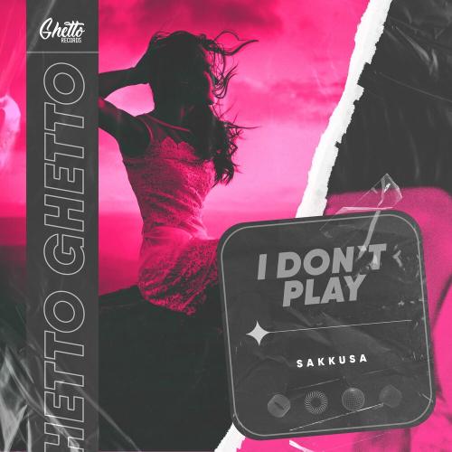 Sakkusa - I Don't Play