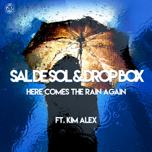 Sal De Sol & Drop Box feat. Kim Alex - Here Comes the Rain Again