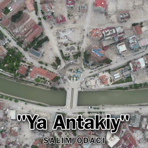 Salim Odaci - Ya Antakiy