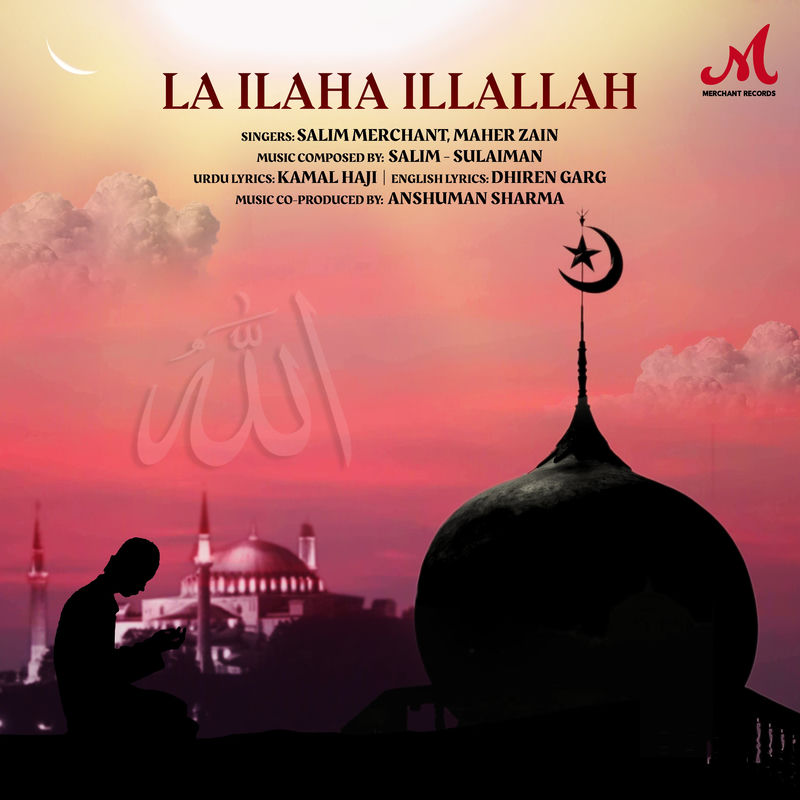 La Ilaha Illallah - Salim-Sulaiman & Maher Zain