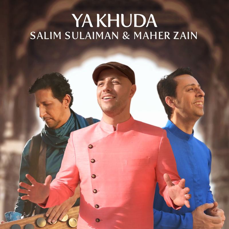 Ya Khuda - Salim Sulaiman & Maher Zain