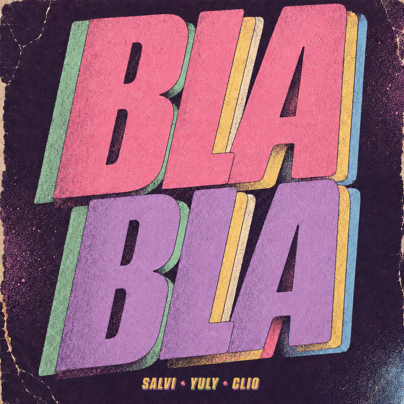 Bla Bla - Salvi, Yuly & Clio