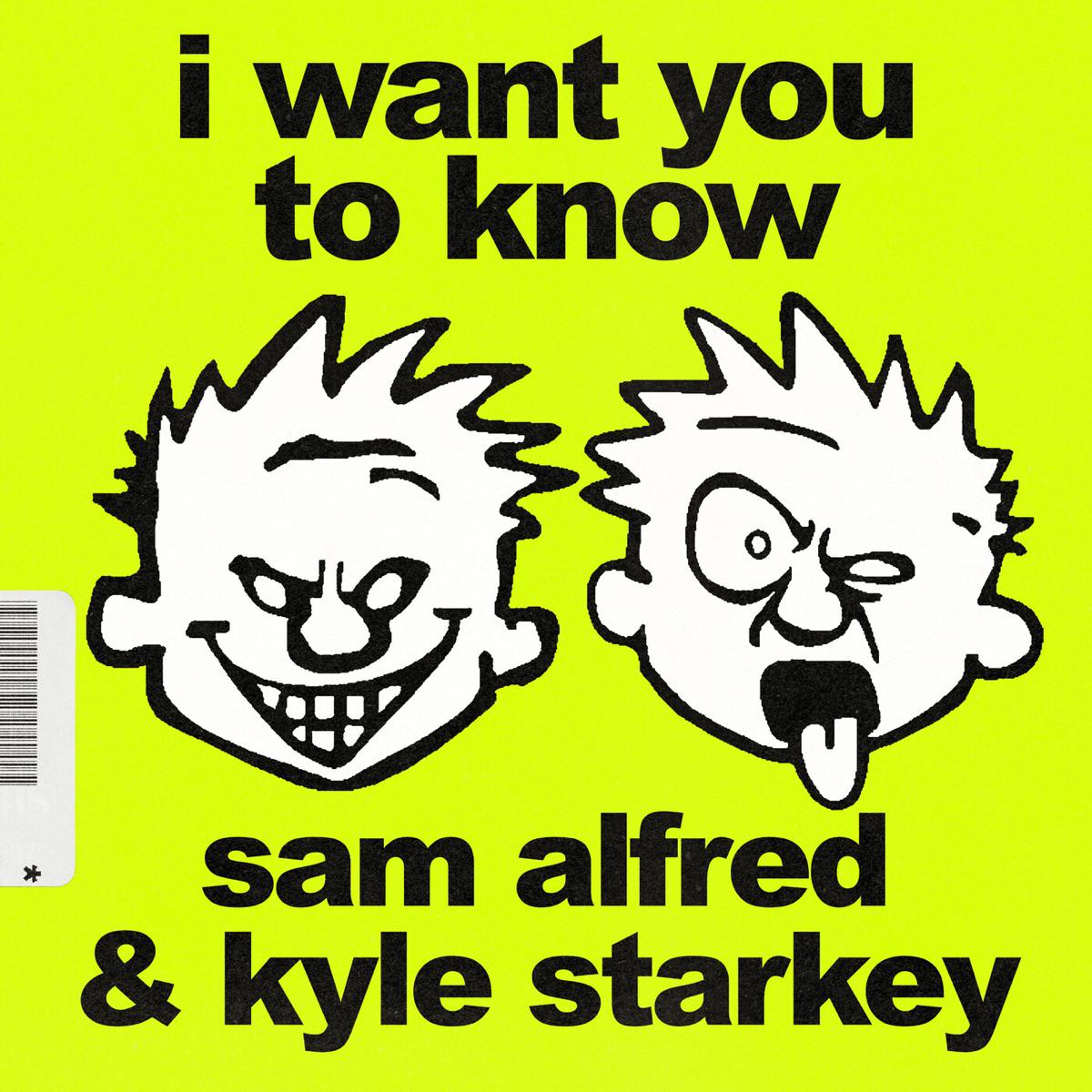 I Want You To Know - Sam Alfred & Kyle Starkey