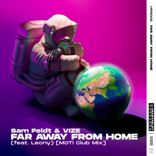 Sam Feldt & Vize feat. Leony - Far Away From Home (MOTi Club Mix)
