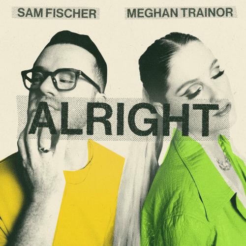 Sam Fischer feat. Meghan Trainor - Alright