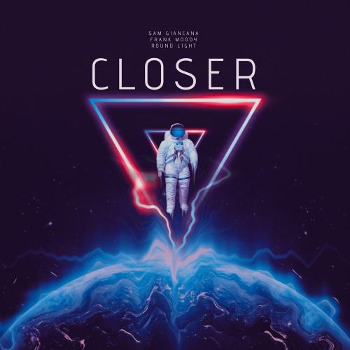 Sam Giancana, Frank Moody & Round Light - Closer