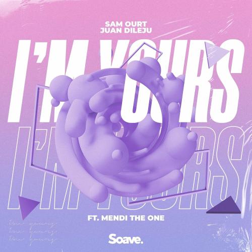Sam Ourt & Juan Dileju feat. Mendi The One - I'm Yours