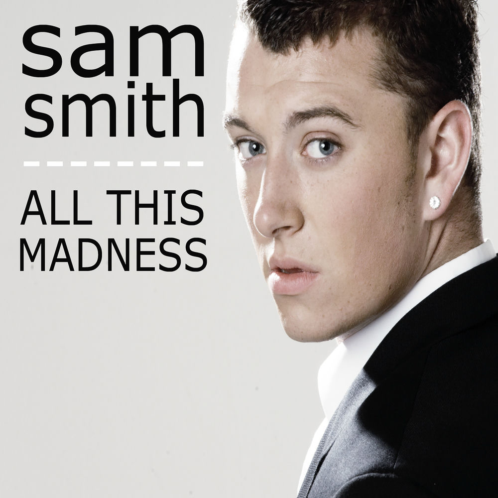 All This Madness - Sam Smith