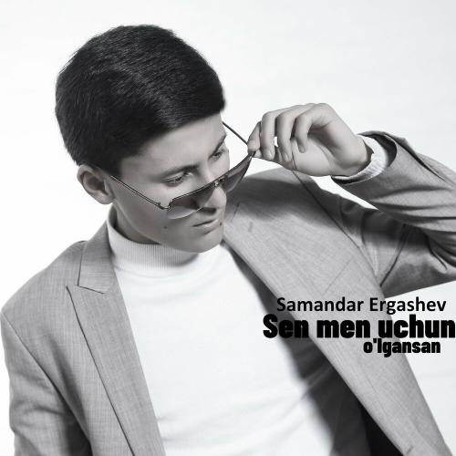 Samandar Ergashev - Sen Men Uchun O'lgansan