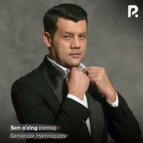 Samandar Hamroqulov - Sen o'zing (Remix)