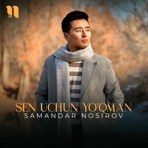 Sen Uchun Yo'qman - Samandar Nosirov