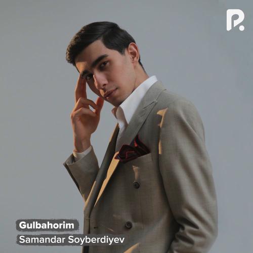 Gulbahorim - Samandar Soyberdiyev