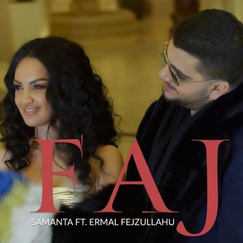 Samanta feat. Ermal Fejzullahu - Faj