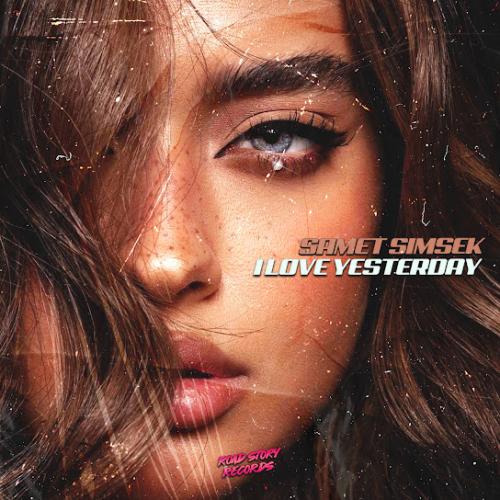 Samet Simsek - I Love Yesterday