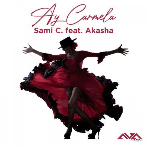 Ay Carmela (Monsieur Zonzon Big Room Mix) - Sami C. feat. Akasha