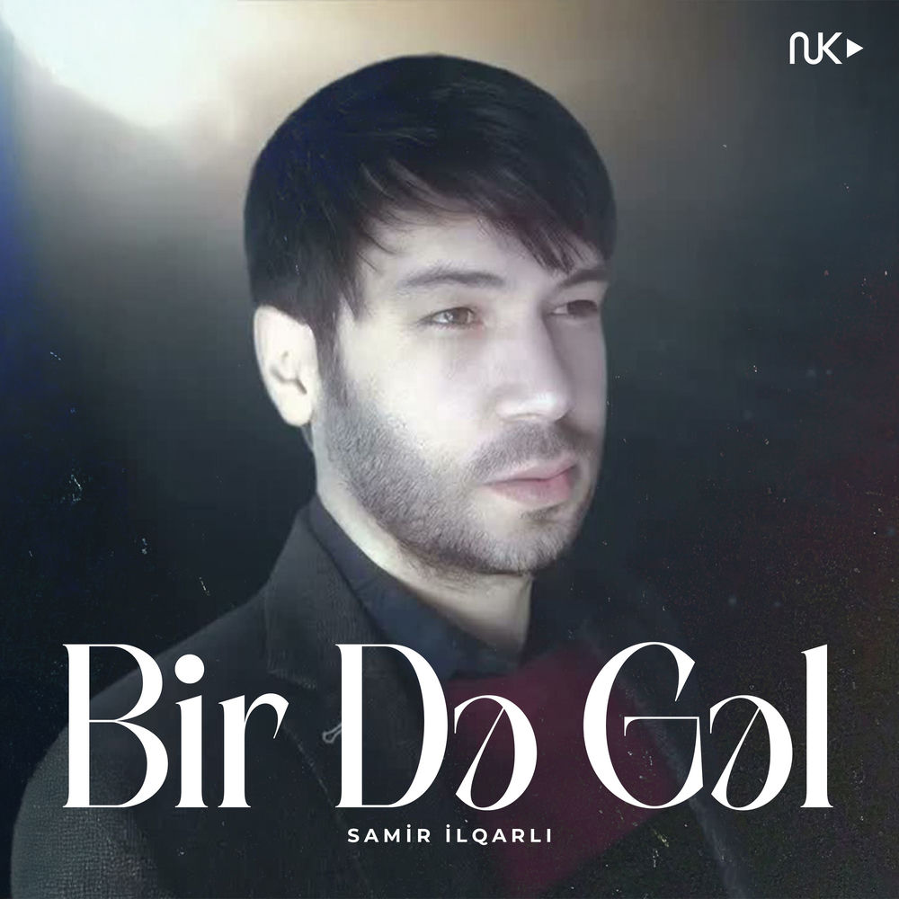 Bir Də Gəl - Samir Ilqarlı