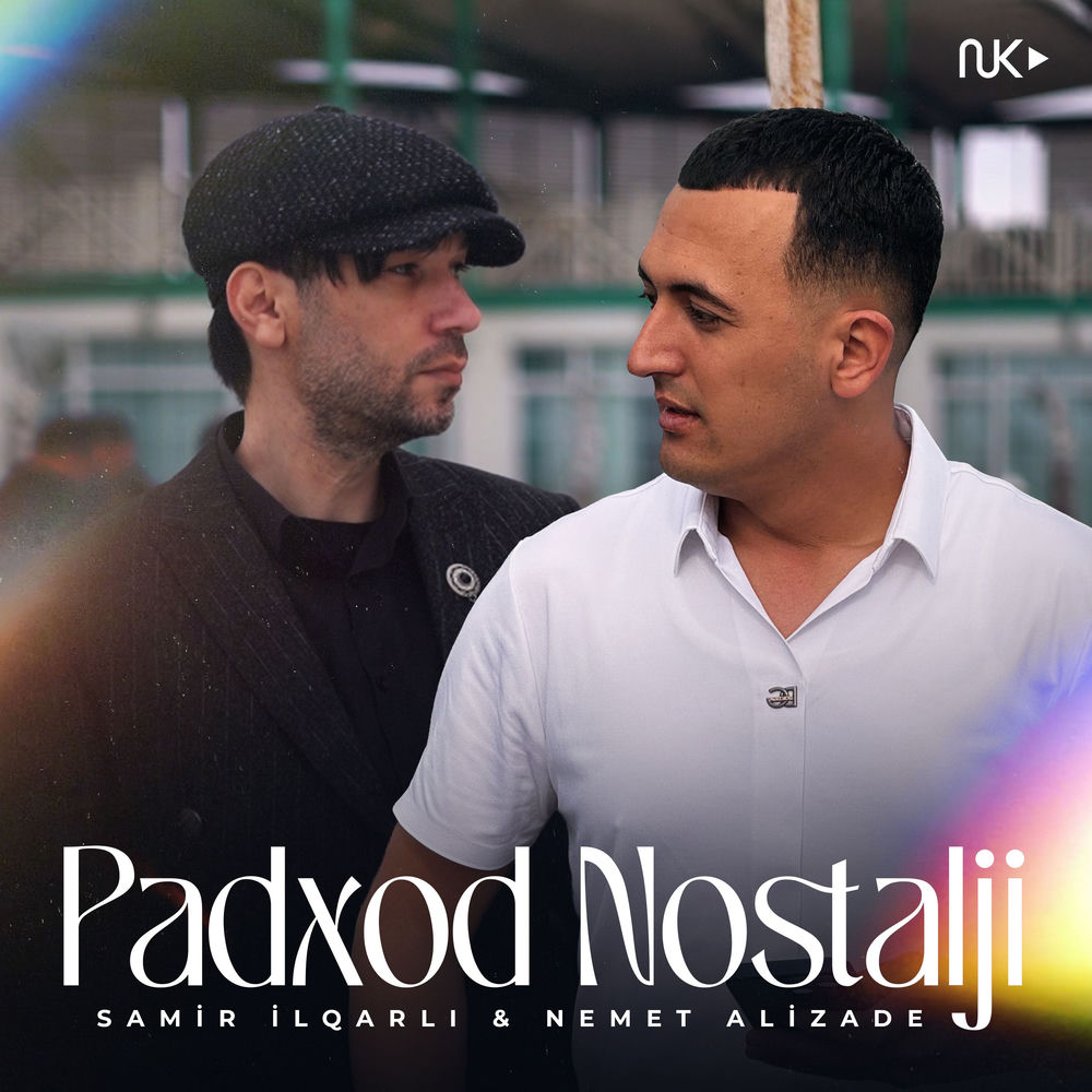 Padxod Nostalji - Samir Ilqarlı feat. Nemet Alizade