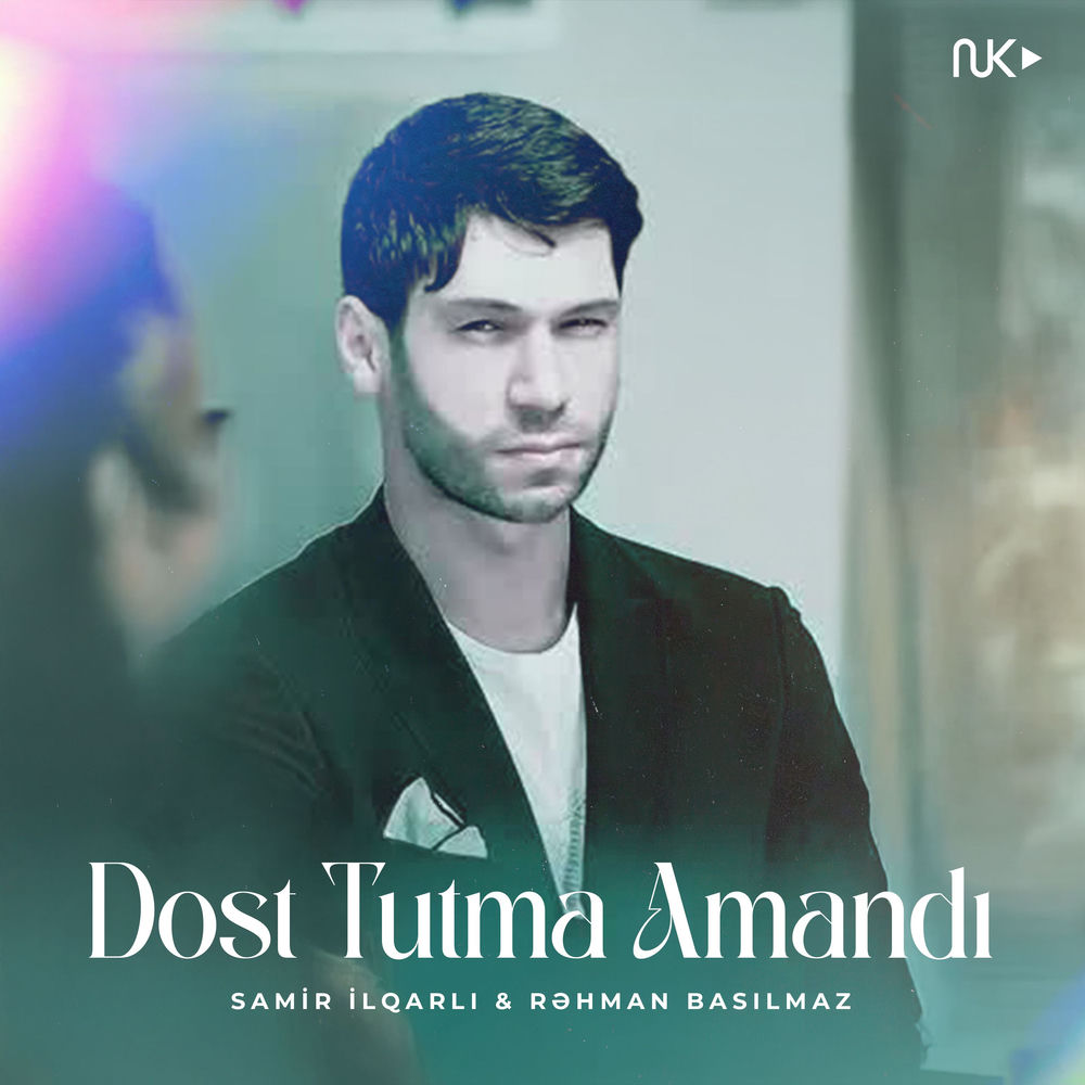 Dost Tutma Amandı - Samir Ilqarlı feat. Rehman Basilmaz