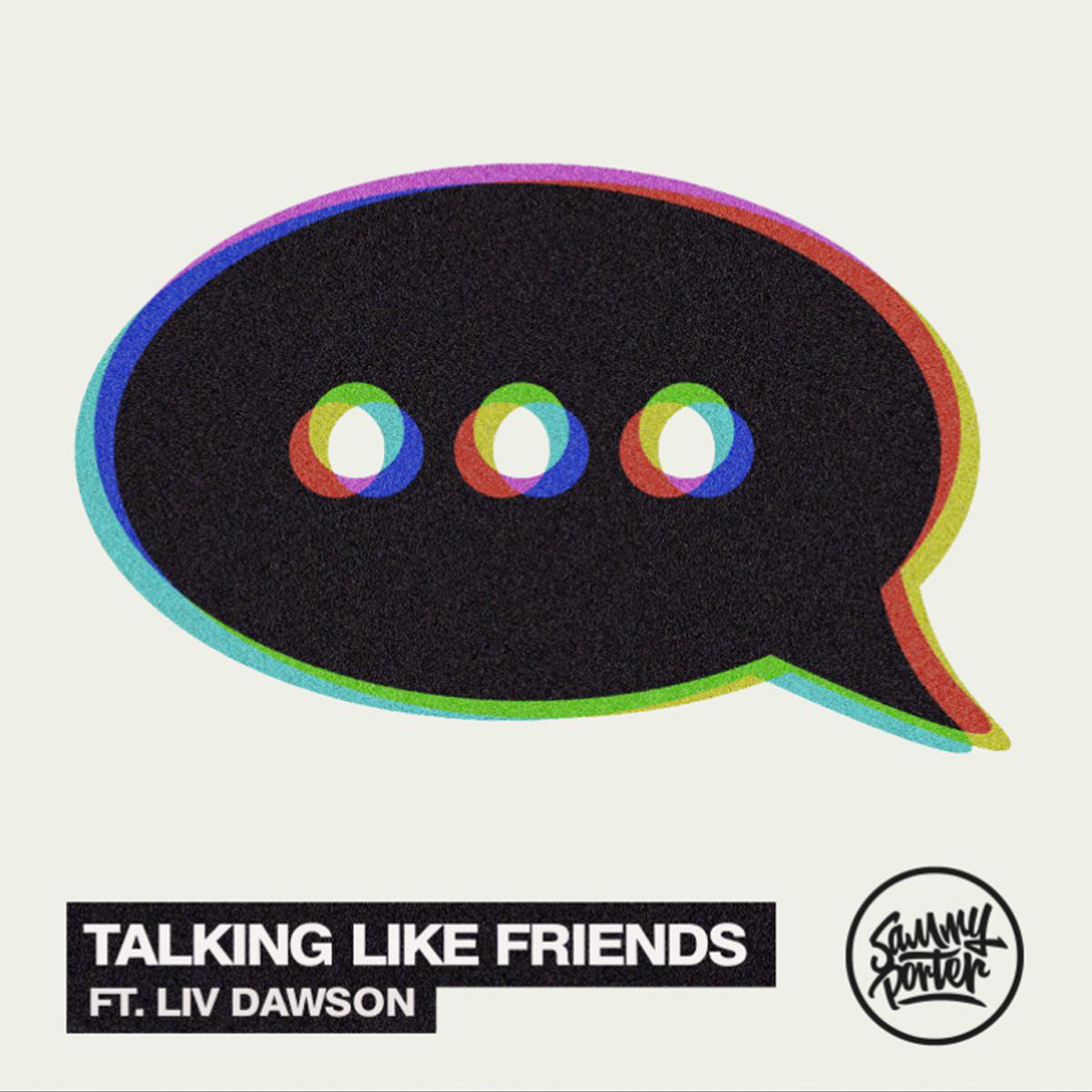 Talking Like Friends (feat. Liv Dawson) - Sammy Porter