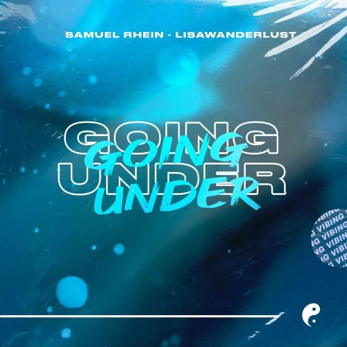 Samuel Rhein & lisawanderlust - Going Under